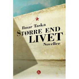 Ilmar Taska: Større end livet