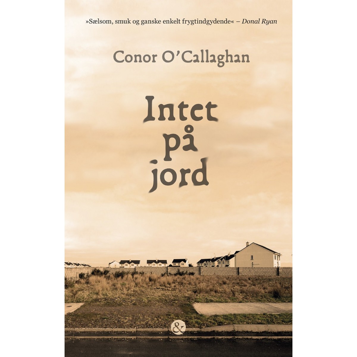 Conor O'Callaghan: Intet på jord