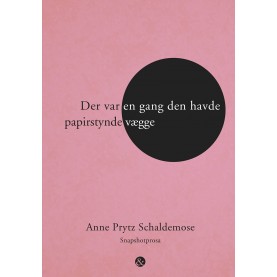 Anne Prytz Schaldemose: Der var en gang den havde papirstynde vægge