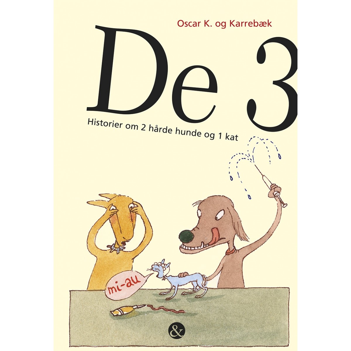 Oscar K. og Karrebæk: De 3 - Historier om 2 hårde hunde og en kat