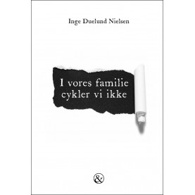 Inge Duelund Nielsen: I vores familie cykler vi ikke